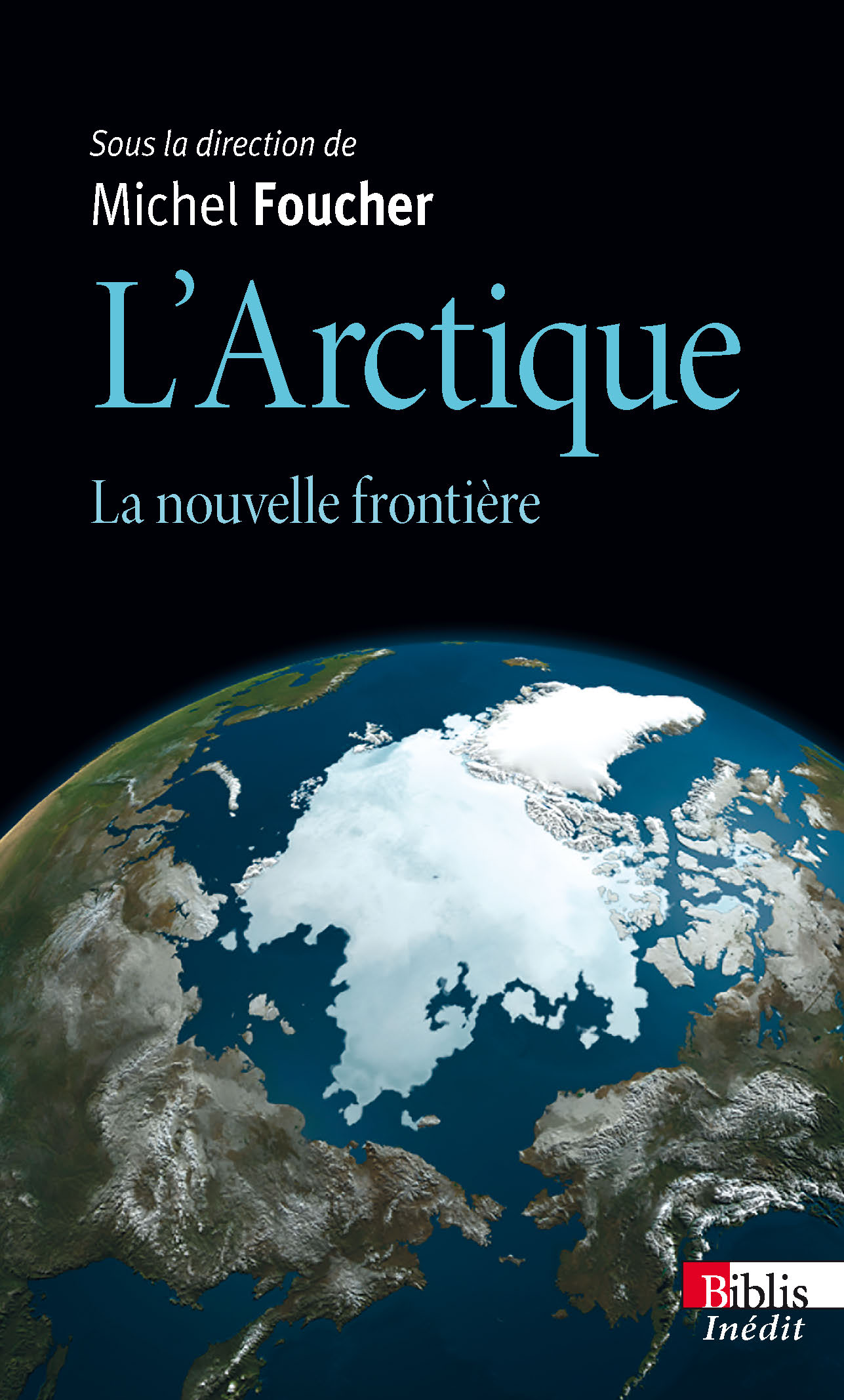 L’Arctique. La nouvelle frontière