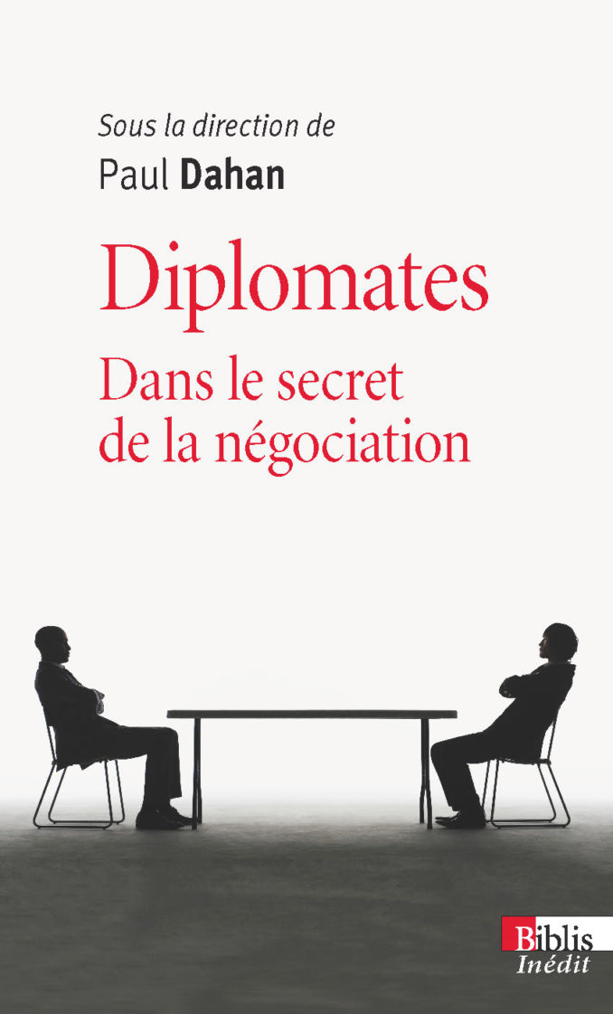 Diplomates. Dans le secret de la négociation