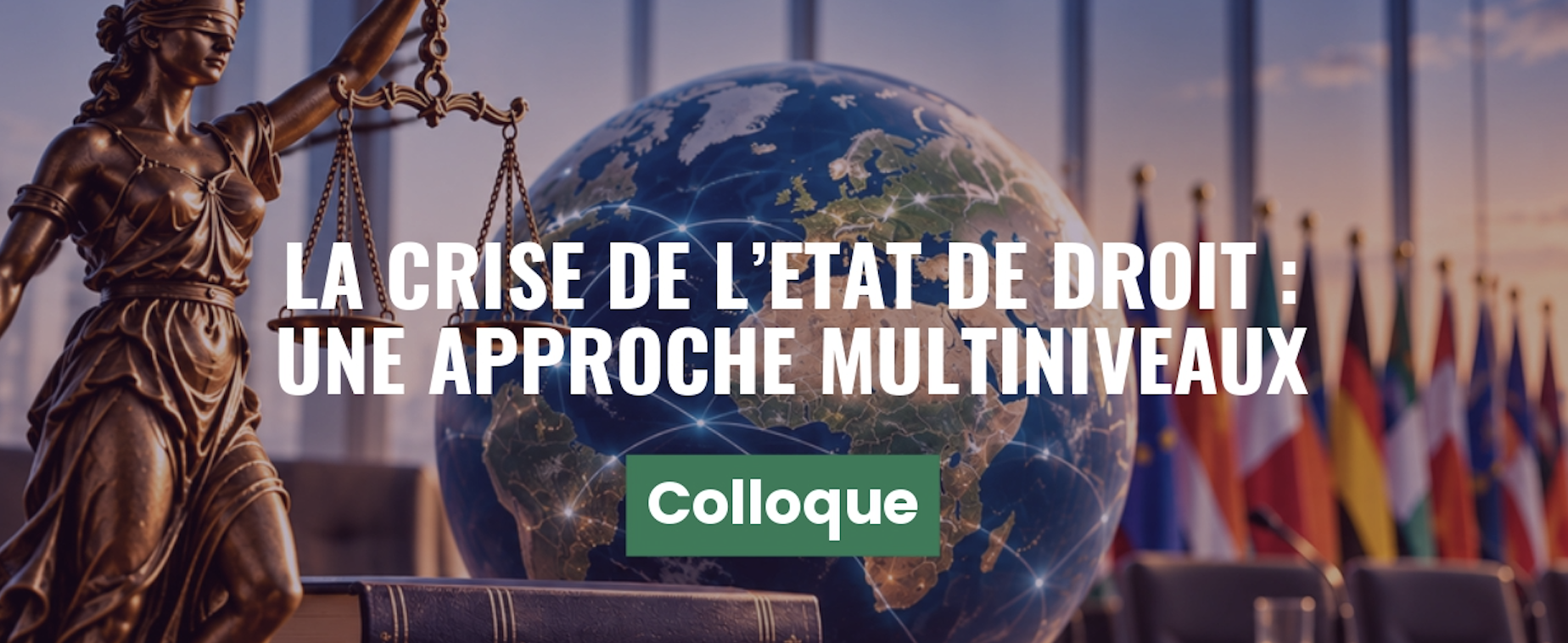 25/11 Colloque « La crise de l&rsquo;État de droit : une approche multiniveaux »